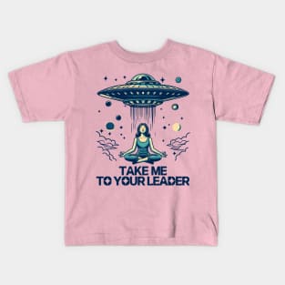 Take Me To Your Leader Kids T-Shirt